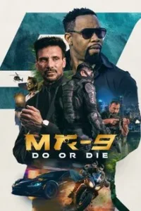 MR-9 : DO OR DIE Streaming VF 