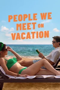 PEOPLE WE MEET ON VACATION Streaming VF 